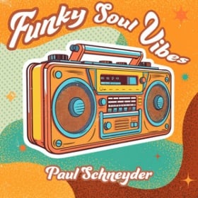 PAUL SCHNEYDER - FUNKY SOUL VIBES
